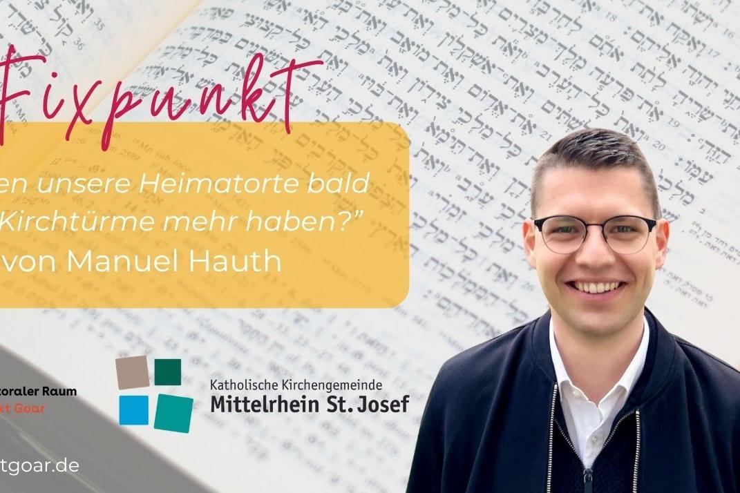 Fixpunkt Manuel Hauth - Werden unsere Heimatorte bald keine Kirchtürme mehr haben?